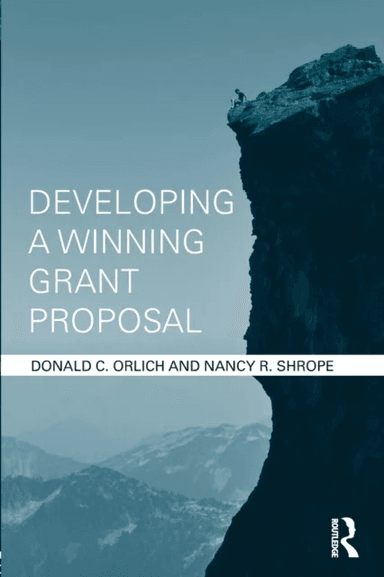 Developing a Winning Grant Proposal av Donald (Washington State University USA) Orlich, Nancy (Washington State University USA) Shrope