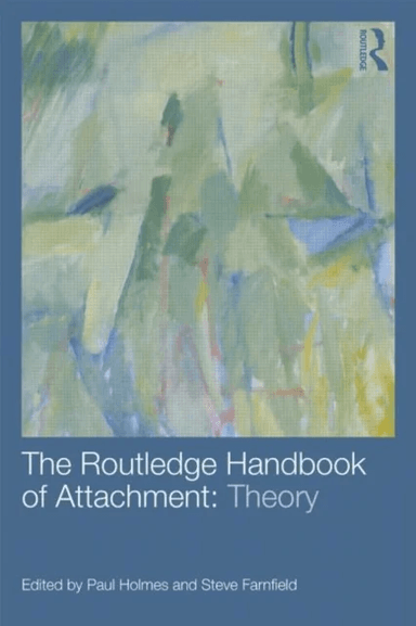 The Routledge Handbook of Attachment: Theory av Paul Holmes