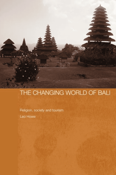 The Changing World of Bali av Leo (University of Cambridge UK) Howe