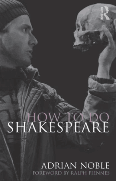 How to do Shakespeare av Adrian Noble