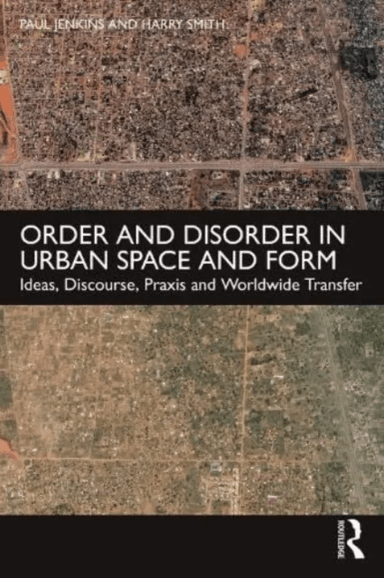 Order and Disorder in Urban Space and Form av Paul (Formerly Winthrop Professor of Acute Medicine at the University of Western Australia and Consultan