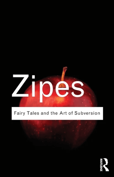 Fairy Tales and the Art of Subversion av Jack (University of Minnesota USA) Zipes