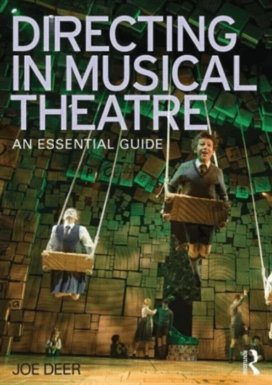 Directing in Musical Theatre av Joe Deer