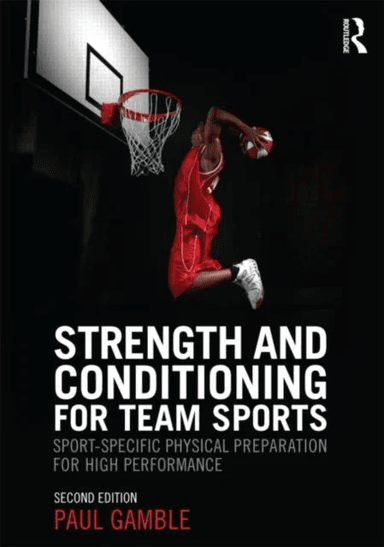 Strength and Conditioning for Team Sports av Paul Gamble