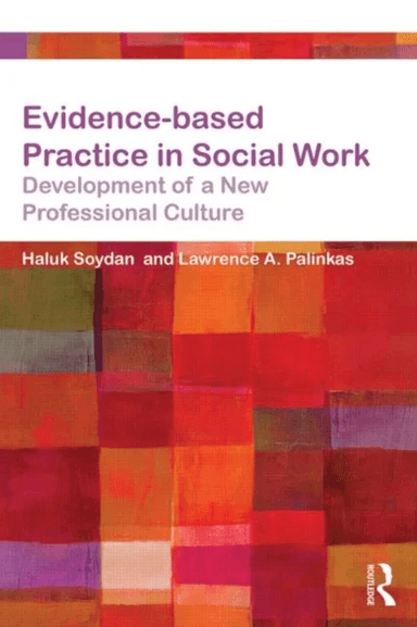 Evidence-based Practice in Social Work av Haluk Soydan, Lawrence Palinkas