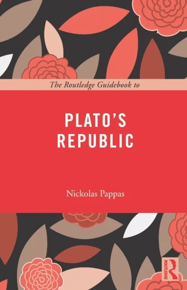 The Routledge Guidebook to Plato's Republic av Nickolas (The City University of New York USA) Pappas