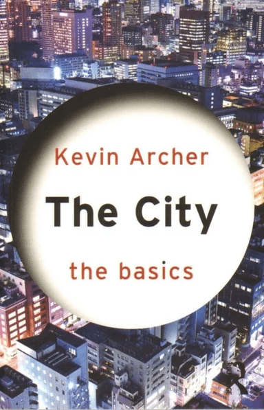 The City: The Basics av Kevin Archer