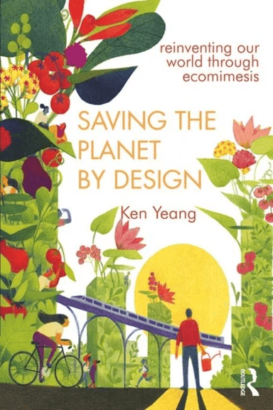 Saving The Planet By Design av Ken Yeang