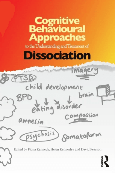 Cognitive Behavioural Approaches to the Understanding and Treatment of Dissociation
