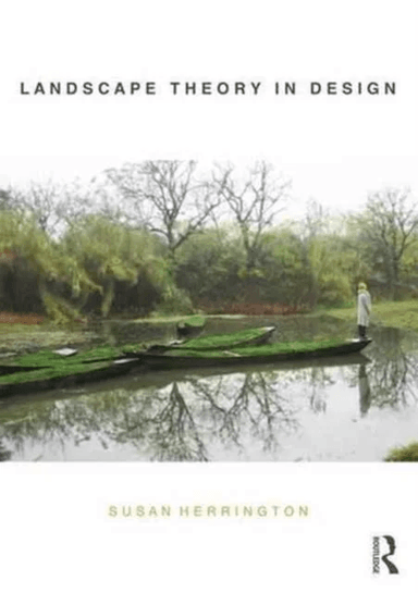 Landscape Theory in Design av Susan Herrington