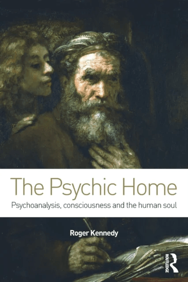 The Psychic Home av Roger (Training Analyst British Psychoanalytical Society Consultant Child Psychiatrist The Child and Family Practice London UK) Ke