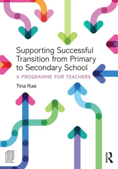 Supporting Successful Transition from Primary to Secondary School av Tina Rae