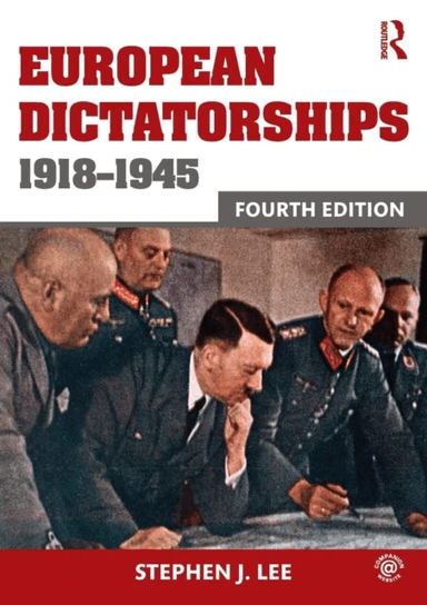 European Dictatorships 1918-1945 av Stephen J. Lee
