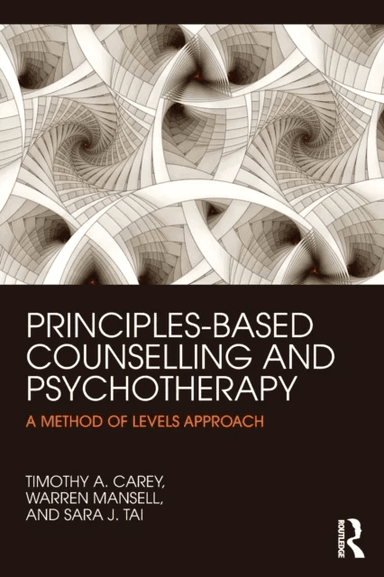Principles-Based Counselling and Psychotherapy av Timothy A. (Centre for Remote Health Alice Springs Australia) Carey, Warren (Professor Curtin Univer