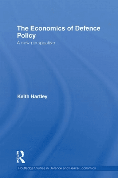 The Economics of Defence Policy av Keith (University of York UK) Hartley
