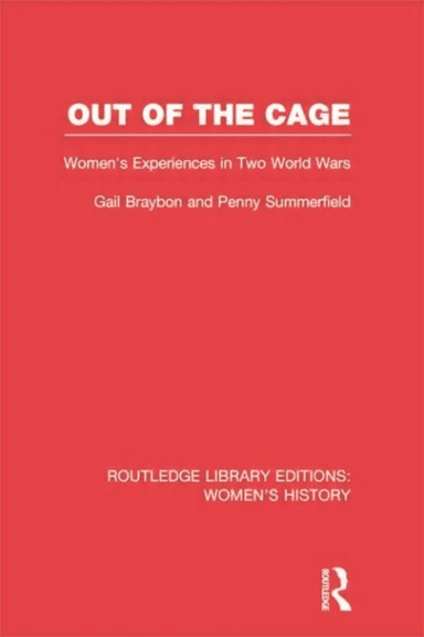 Out of the Cage av Gail Braybon, Penny (University of Manchester UK) Summerfield