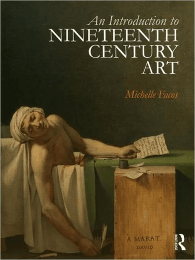An Introduction to Nineteenth-Century Art av Michelle Facos