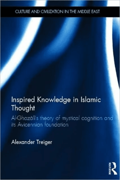 Inspired Knowledge in Islamic Thought av Alexander (Dalhousie University Canada) Treiger
