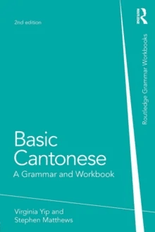 Basic Cantonese av Virginia Yip, Stephen Matthews