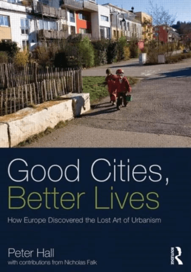 Good Cities, Better Lives av Peter Hall