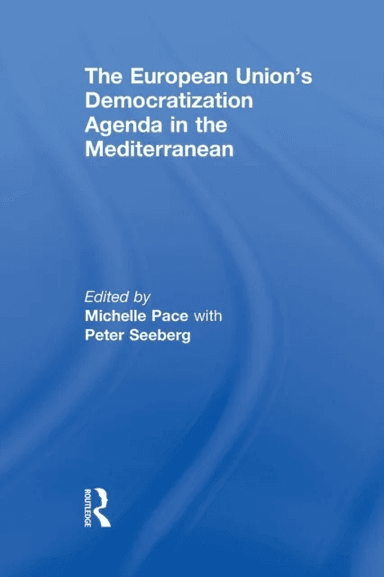 The European Union's Democratization Agenda in the Mediterranean