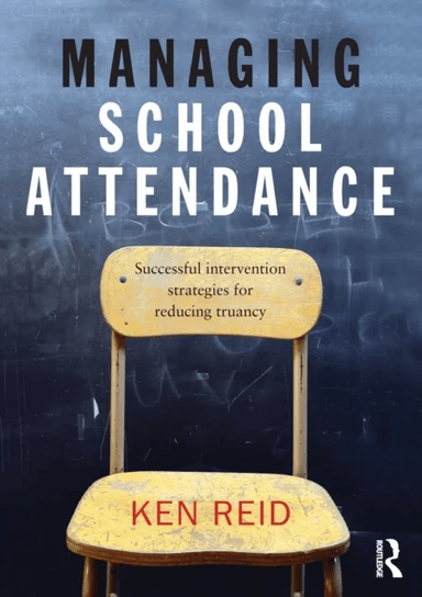 Managing School Attendance av Ken Reid