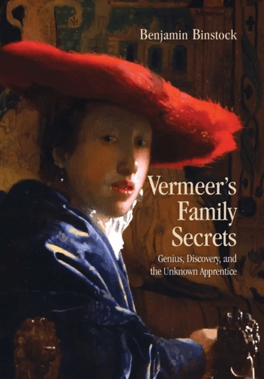 Vermeer's Family Secrets av Benjamin (Cooper Union USA) Binstock