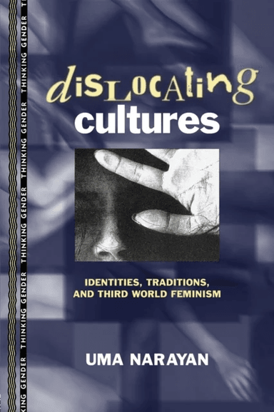Dislocating Cultures av Uma Narayan