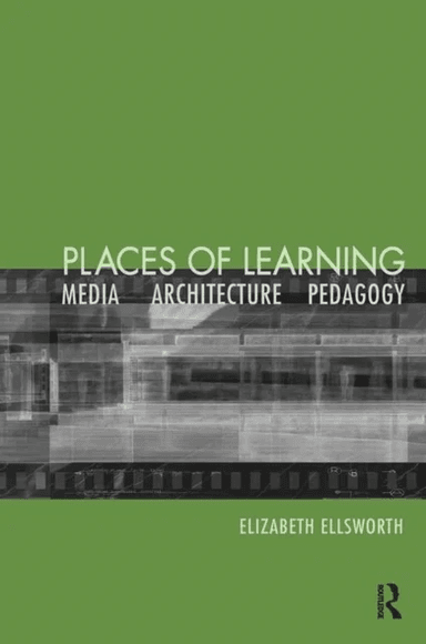 Places of Learning av Elizabeth Ellsworth