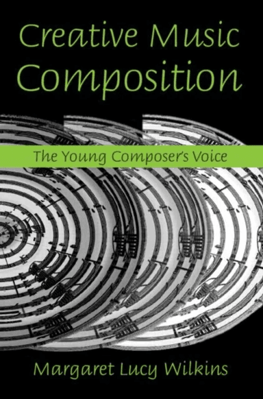 Creative Music Composition av Margaret Lucy Wilkins