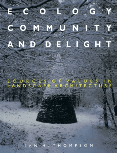 Ecology, Community and Delight av Ian Thompson