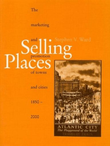 Selling Places av Stephen (Bath Spa University UK) Ward
