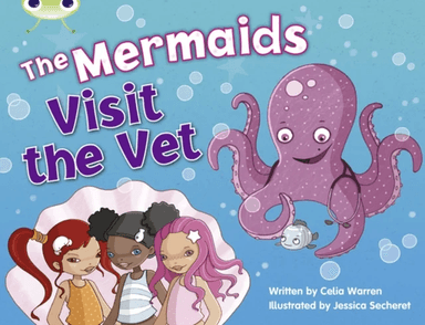 Bug Club Blue (KS1) B/1B The Mermaids Visit the Vet 6-pack av Celia Warren