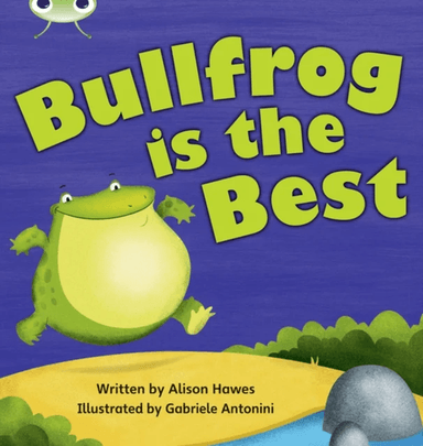 Bug Club Phonics Fiction Year 1 Phase 5 Set 18 Bullfrong is the Best av Alison Hawes