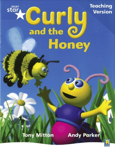 Rigby Star Phonic Guided Reading Blue Level: Curly and the Honey Teaching Version