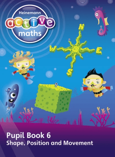 Heinemann Active Maths - First Level - Beyond Number - Pupil Book 6 - Shape, Position and Movement av Lynda Keith, Steve Mills, Hilary Koll