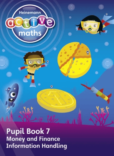 Heinemann Active Maths - First Level - Beyond Number - Pupil Book 7 - Money, Finance and Information av Lynda Keith, Steve Mills, Hilary Koll