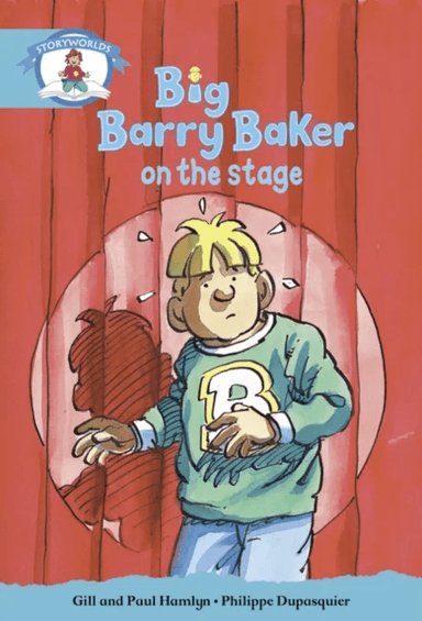 Literacy Edition Storyworlds Stage 9, Our World, Big Barry Baker on the Stage av Gill Hamlyn, Paul Hamlyn