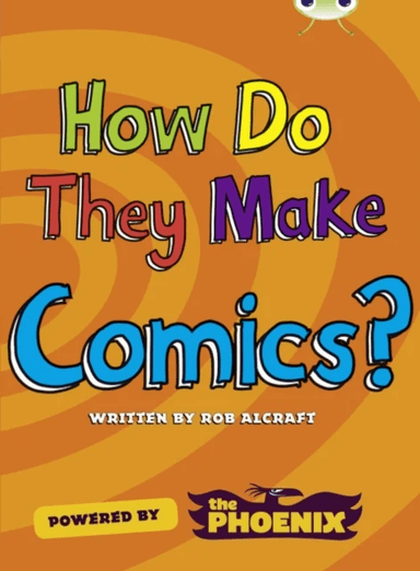 Bug Club NF Blue (KS2) A/4B  How Do They Make ... Comics av Rob Alcraft