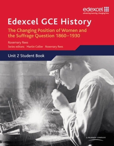Edexcel GCE History AS Unit 2 C2 Britain c.1860-1930: The Changing Position of Women &amp; Suffrage Ques av Rosemary Rees