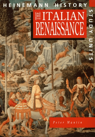 Heinemann History Study Units: Student Book.  The Italian Renaissance av Peter Mantin
