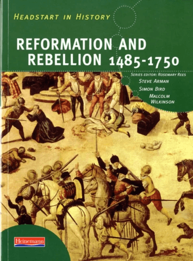 Headstart In History: Reformation &amp; Rebellion 1485-1750 av Steve Arman, Rosemary Rees, Simon Bird, Malcolm Wilkinson