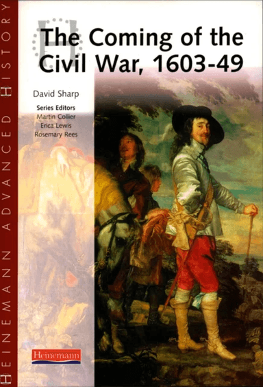 Heinemann Advanced History: The Coming of the Civil War 1603-49 av David Sharp