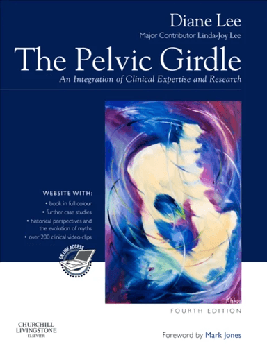 The Pelvic Girdle av Diane G. (Diane Lee &amp; Associates Consultants in Physiotherapy Surrey BC Canada.) Lee