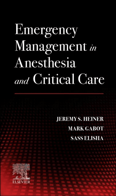 Emergency Management in Anesthesia and Critical Care av Jeremy S. EdD CRNA Mark Gabot DNP CRNA and Sassoon Elisha EdD CRNA Heiner, Mark DNP CRNA Gabot