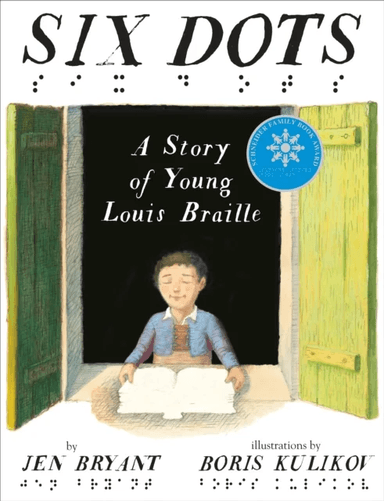Six Dots: A Story of Young Louis Braille av Jen Bryant