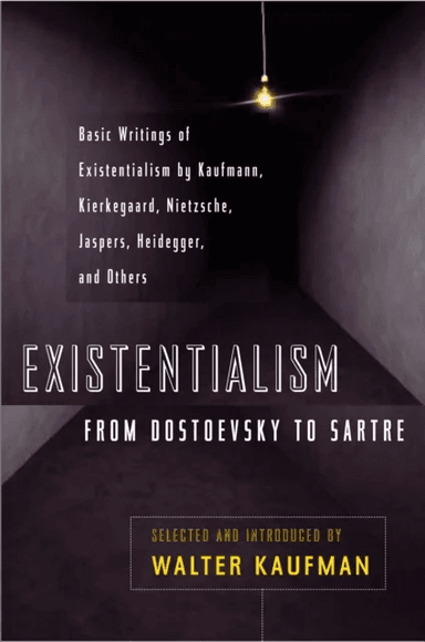 Existentialism from Dostoevsky to Sartre