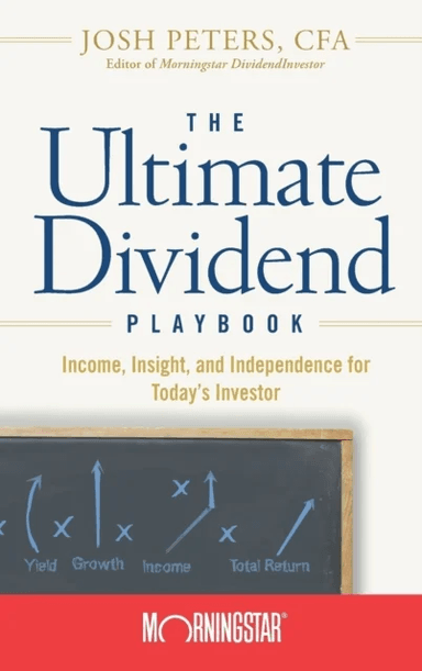 The Ultimate Dividend Playbook av Inc. Morningstar, Josh Peters