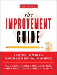 The Improvement Guide av Gerald J. Langley, Ronald D. Moen, Kevin M. Nolan, Thomas W. Nolan, Clifford L. Norman, Lloyd P. Provost