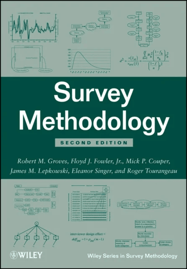 Survey Methodology av Robert M. (University of Michigan) Groves, Floyd J. (University of Massachusetts) Fowler, Mick P. (University of Michigan) Coupe